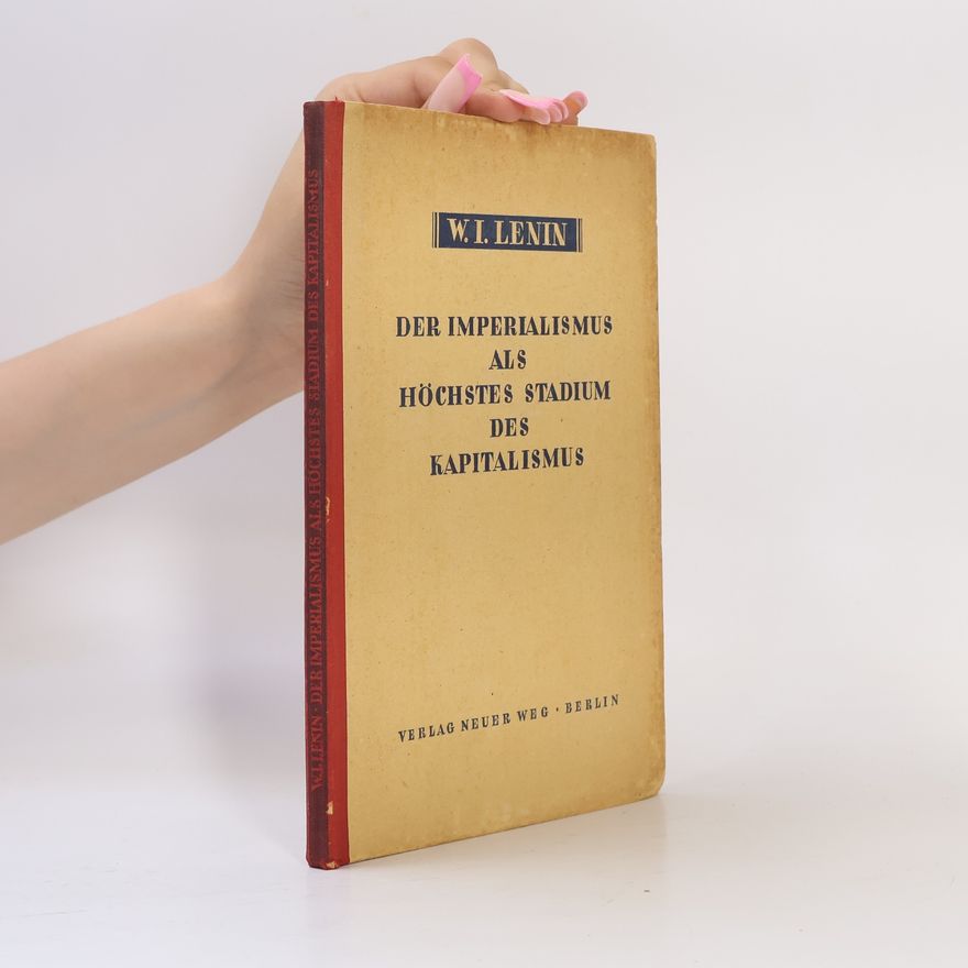Vladimir Lenin Der Imperialismus als höchstes Stadium des Kapitalismus