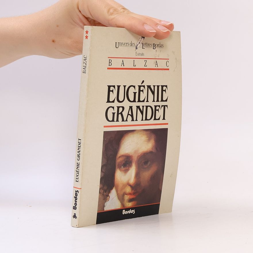 Honoré de Balzac Univers des Lettres: Eugénie Grandet
