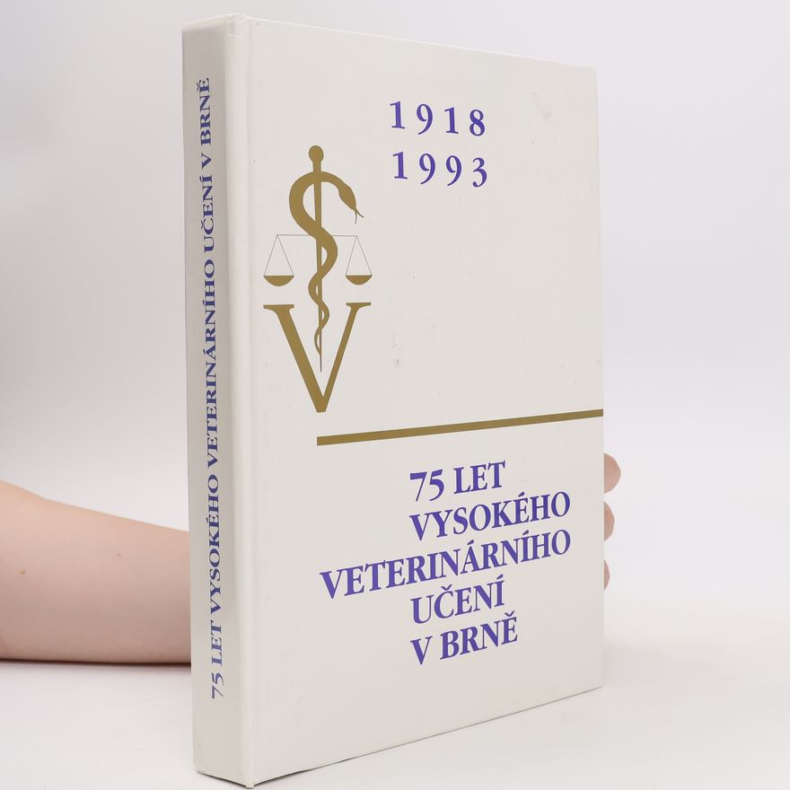 Böhm Rudolf 75 let Vysokého veterinárního učení v Brně: 1918-1993