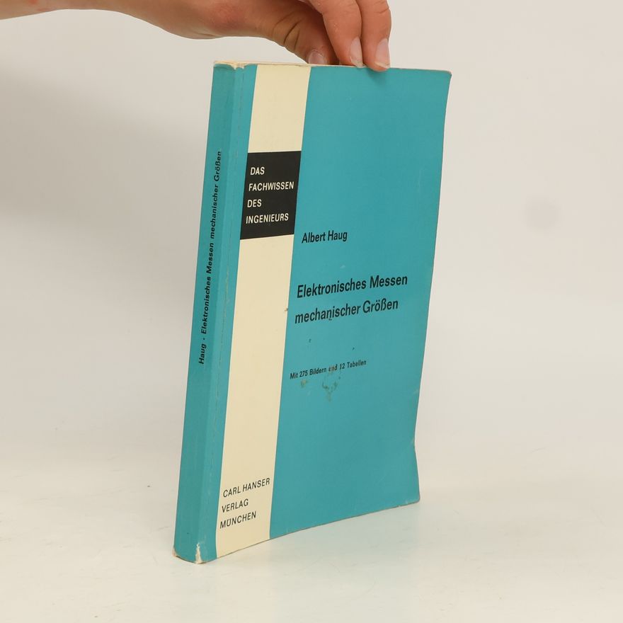 Albert Haug Elektronisches Messen mechanischer Größen