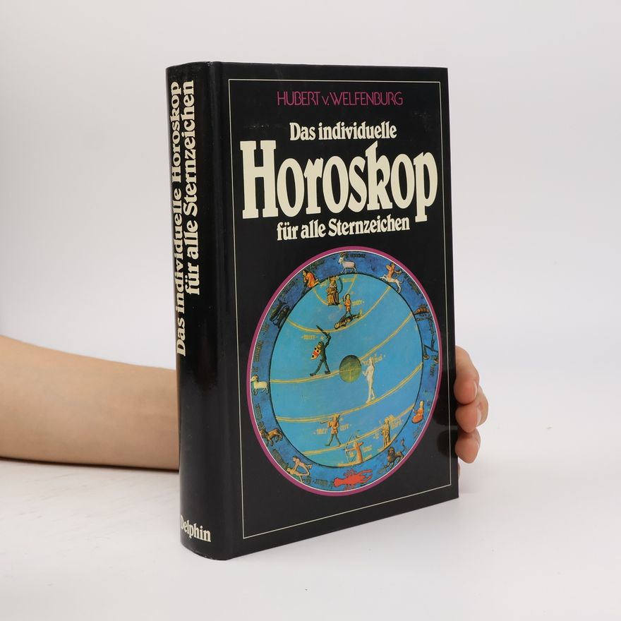 Hubert von Welfenburg Das individuelle Horoskop für alle Sternzeichen