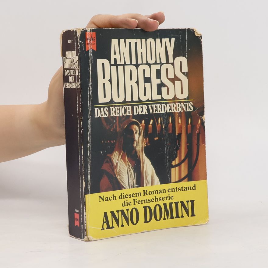 Anthony Burgess Das Reich der Verderbnis