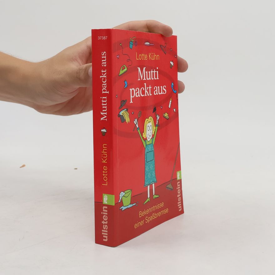 Lotte Kühn Mutti packt aus