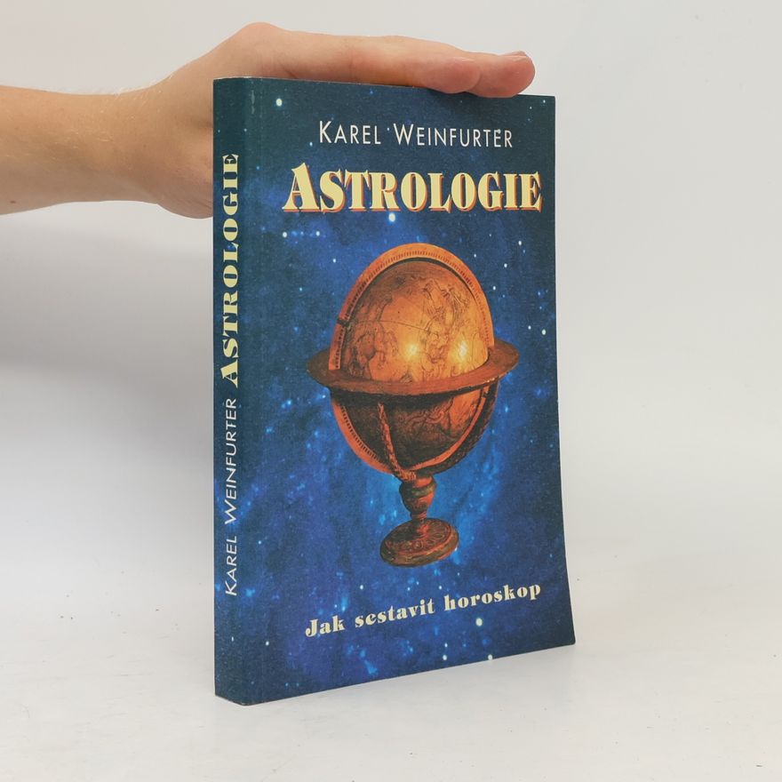 Karel Weinfurter Astrologie. Jak sestavit horoskop
