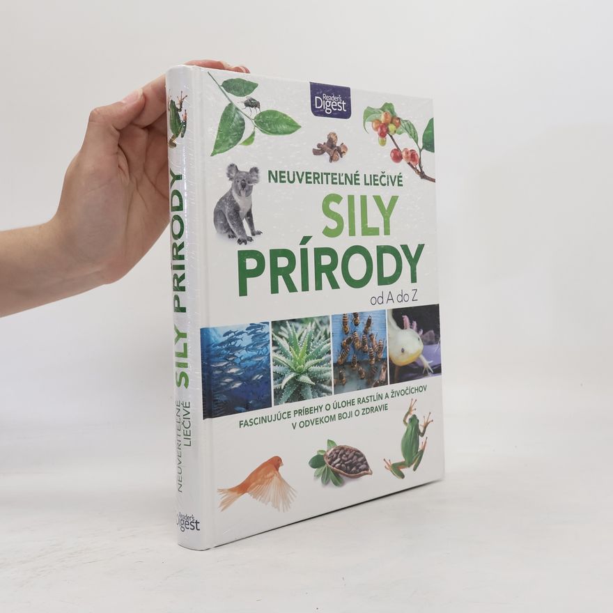 Kolektiv autorů Neuveriteľné liečivé sily prírody