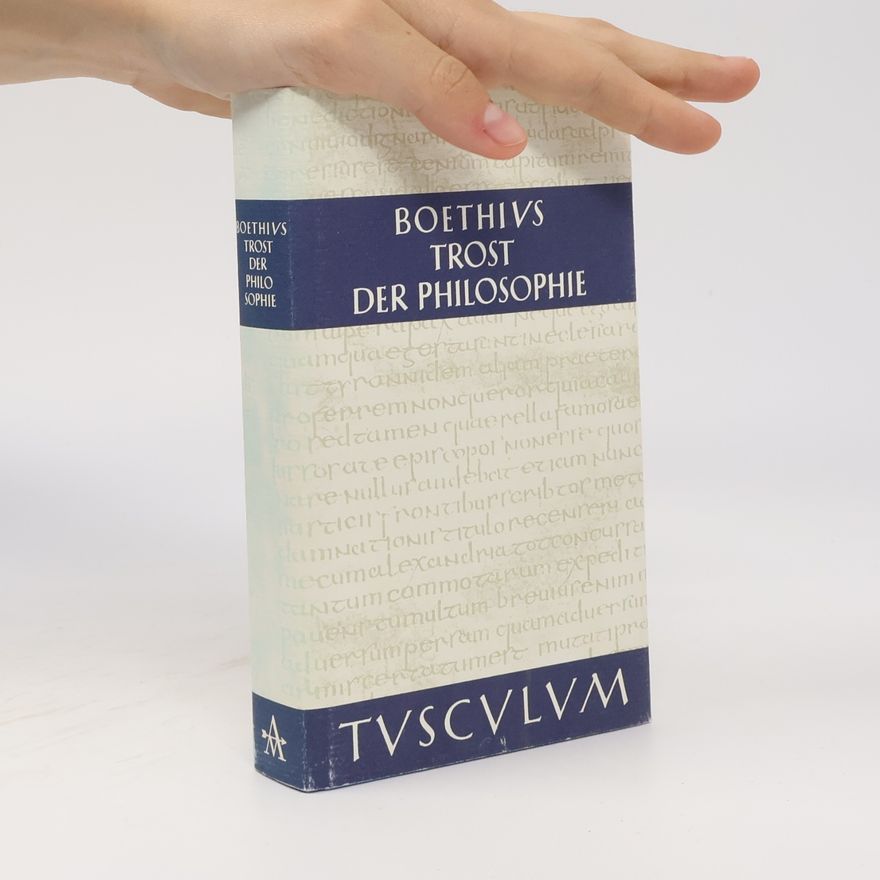Anitius Manlius Torquatus Severinus Boëthius Tusculum: Trost der Philosophie