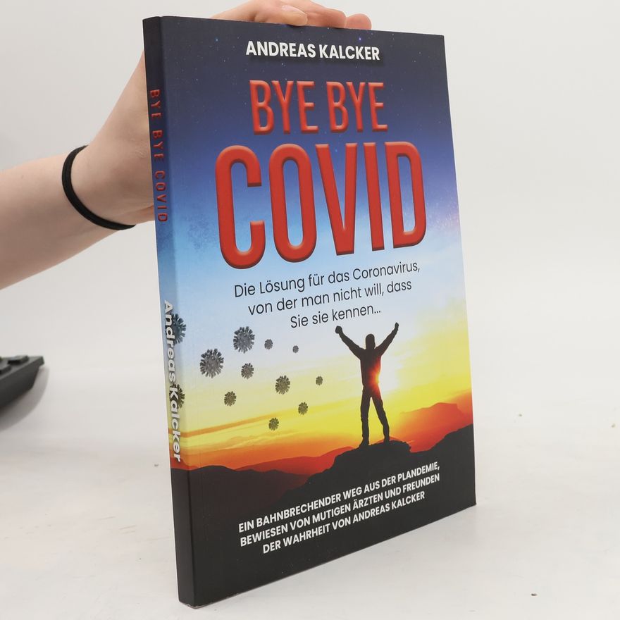 Andreas Ludwig Kalcker Bye Bye Covid