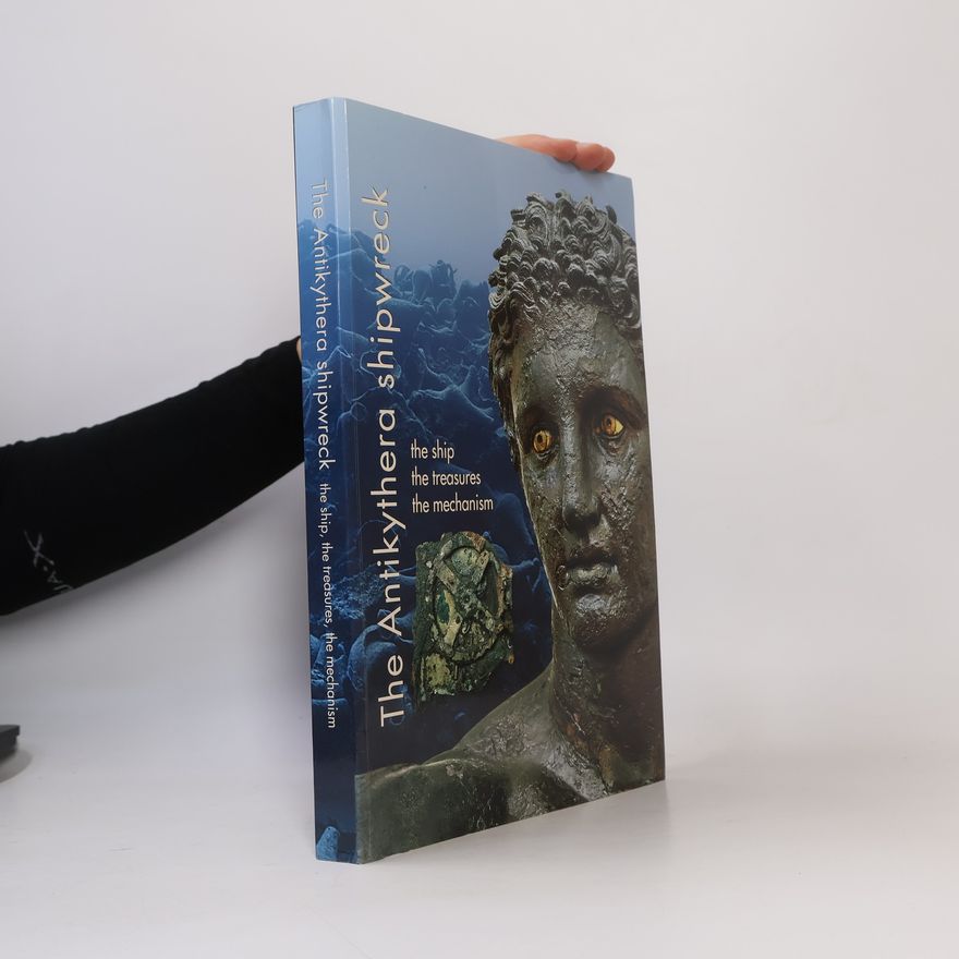Nikolaos E. Kaltsas The Antikythera Shipwreck
