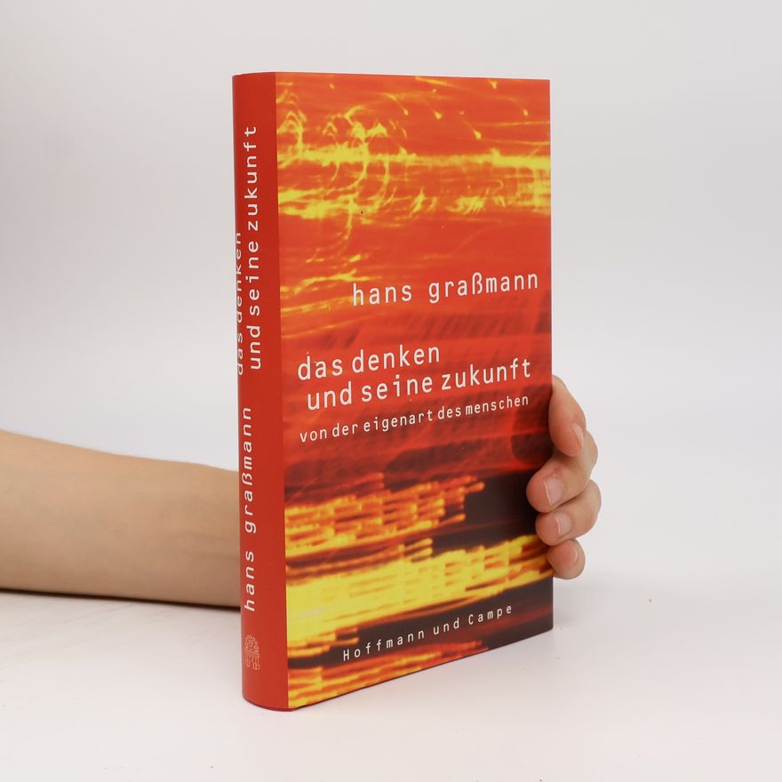 Hans Graßmann Das Denken und seine Zukunft