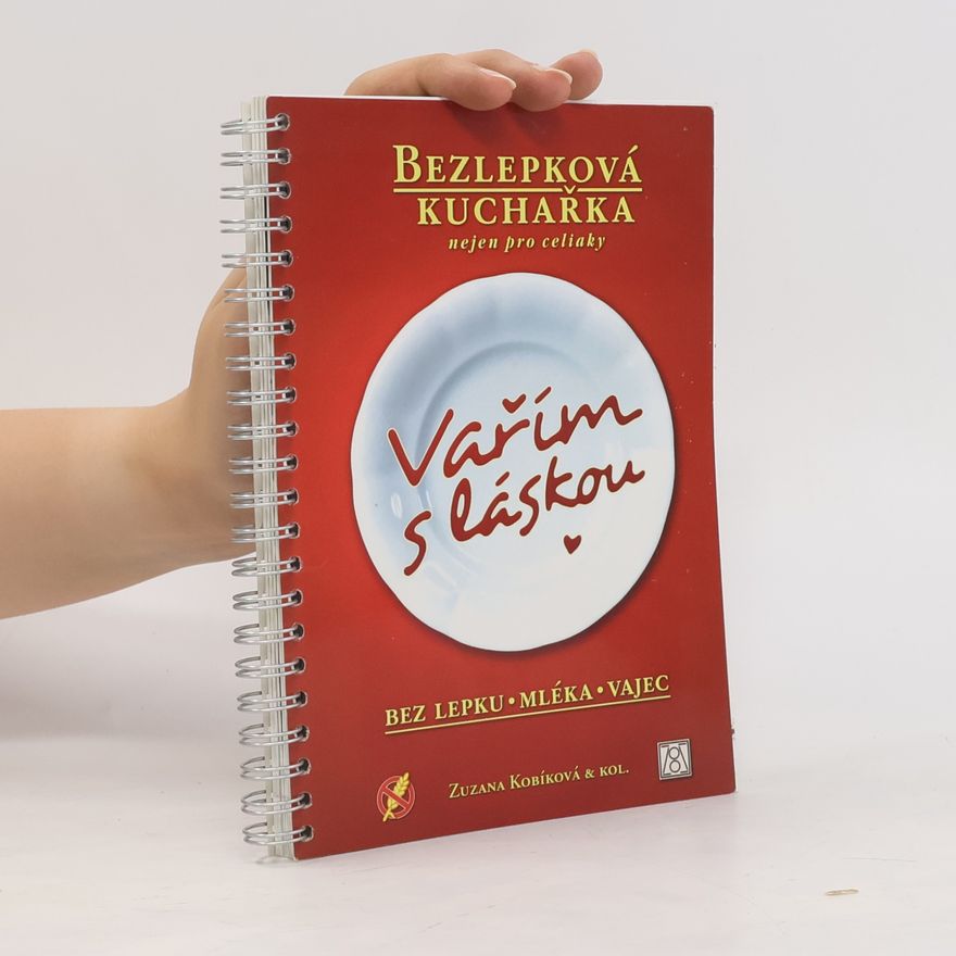 Z. Jayasundera Vařím s láskou. Bezlepková kuchařka nejen pro celiaky