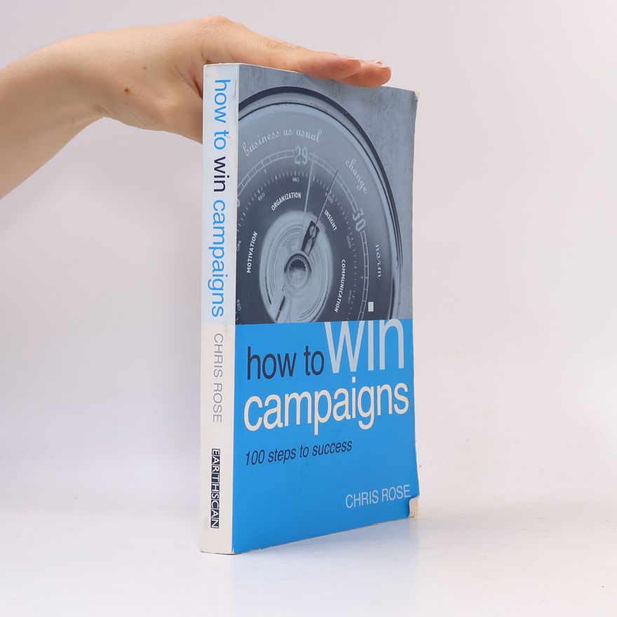 Chris Rose How to Win Campaigns