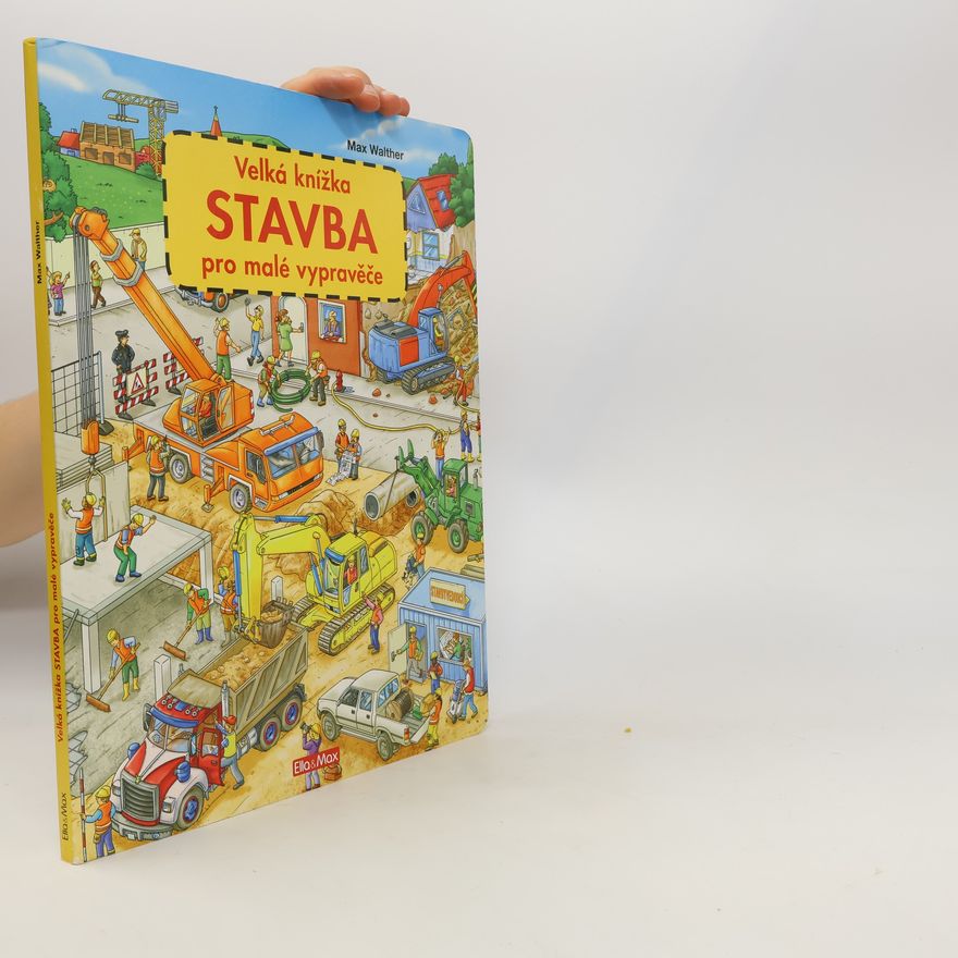 Max Walther Stavba - Velká knížka pro malé vypravěče