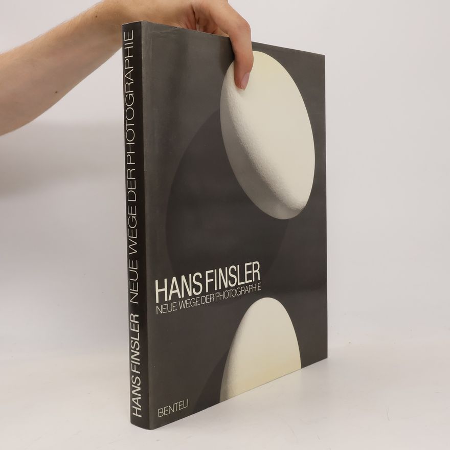 Hans Finsler Neue Wege der Photographie