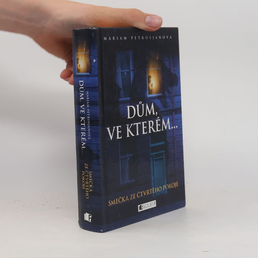 Mariam Petrosjanová Smečka ze čtvrtého pokoje (1. díl série Dům ve kterém...)