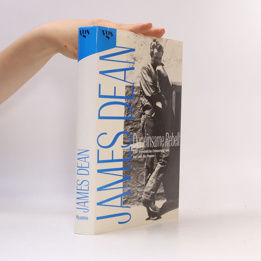 Joe Hyams James Dean, der einsame Rebell