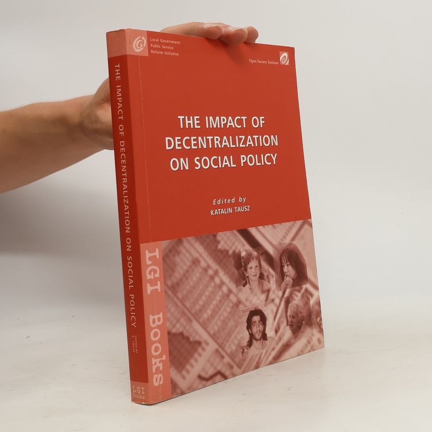 Katalin Tausz The Impact of Decentralization on Social Policy