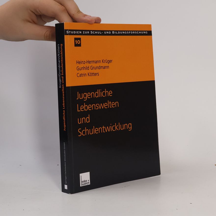 Gunhild Grundmann Studien zur Schul- und Bildungsforschung - 10: Jugendliche Lebenswelten und Schulentwicklung