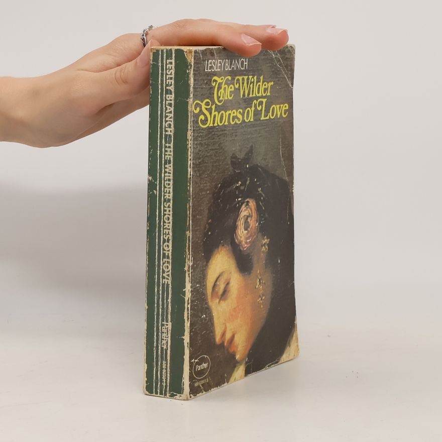 Lesley Blanch The Wilder Shores of Love