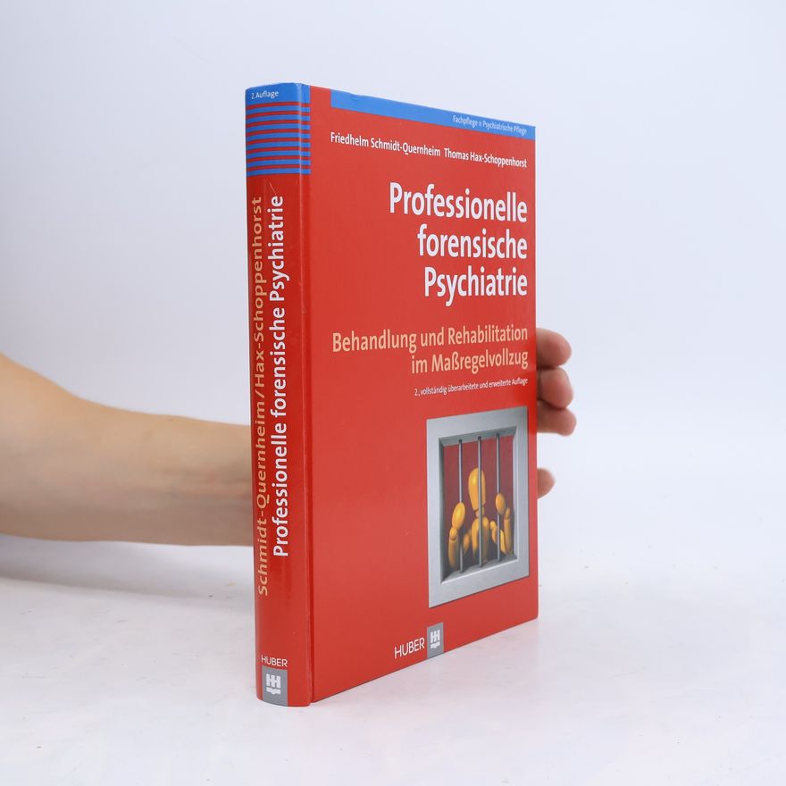Friedhelm Schmidt-Quernheim Professionelle forensische Psychiatrie