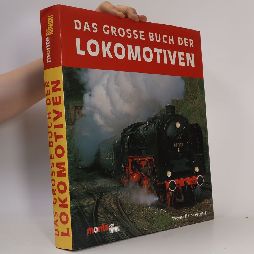 Thomas Hornung Das große Buch der Lokomotiven