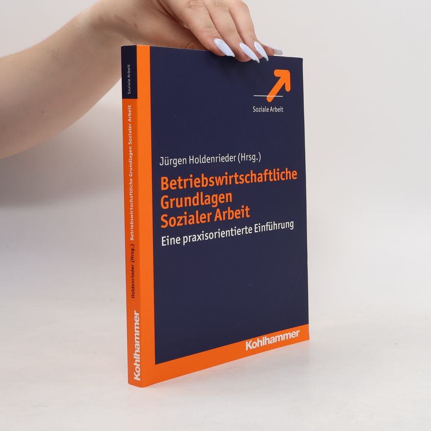 Jürgen Holdenrieder Betriebswirtschaftliche Grundlagen sozialer Arbeit