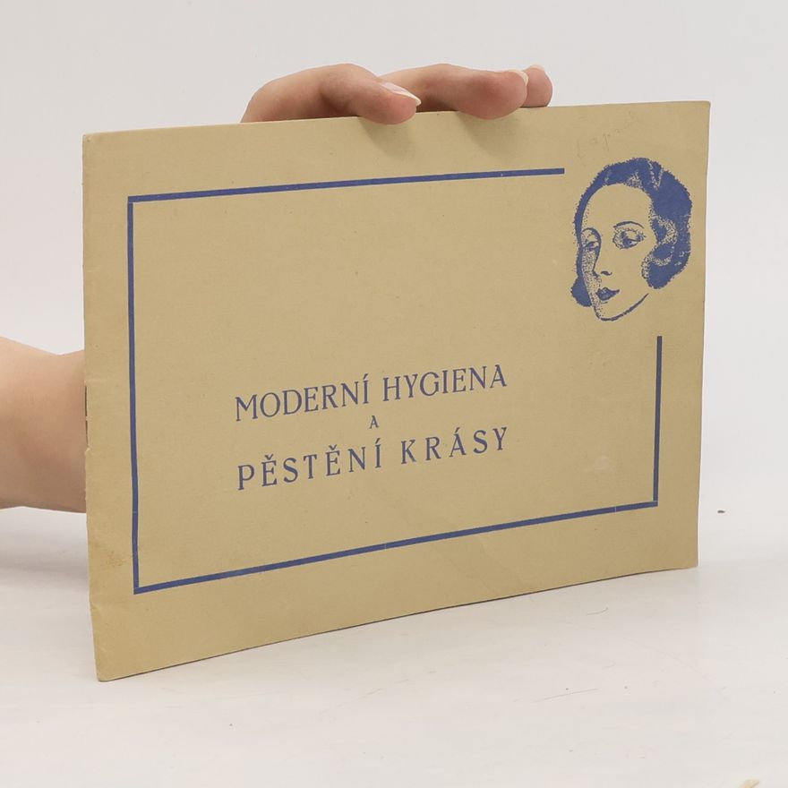 Autores varios Moderní hygiena a pěstění krásy
