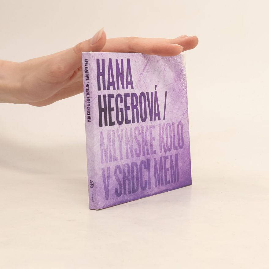 Hana Hegerová Mlýnské kolo v srdci mém