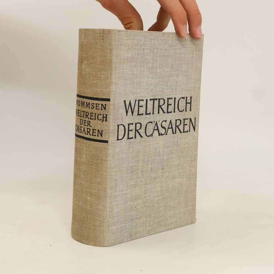 Theodor Mommsen Das Weltreich der Cäsaren