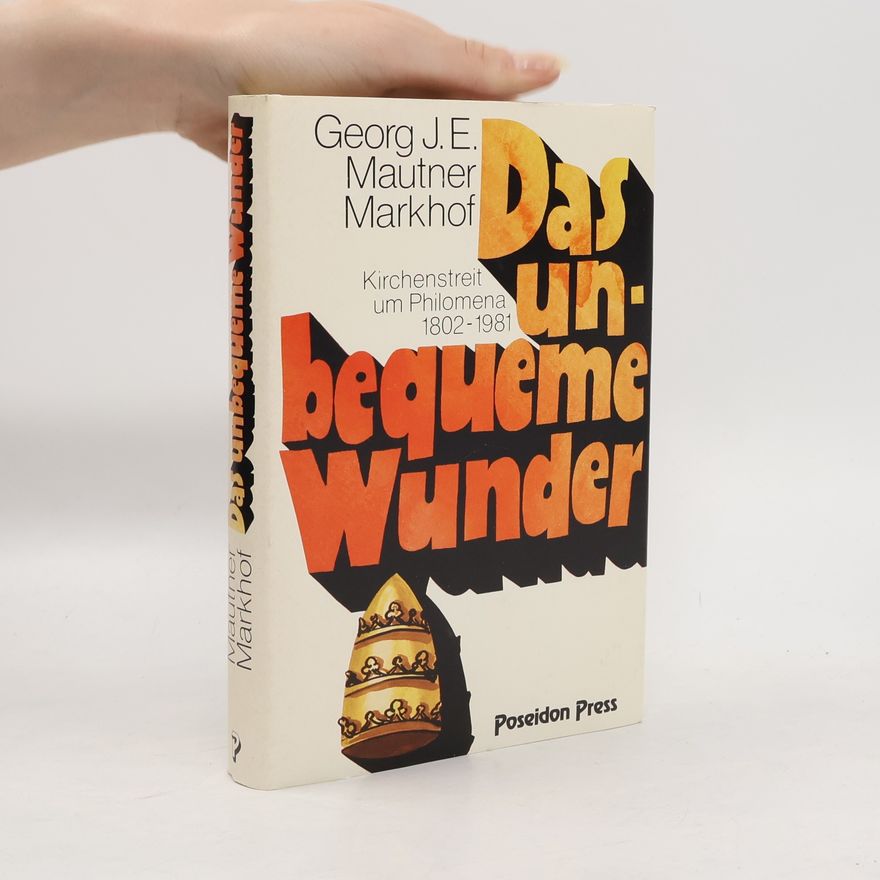 Georg J. E. Mautner Markhof Das unbequeme Wunder