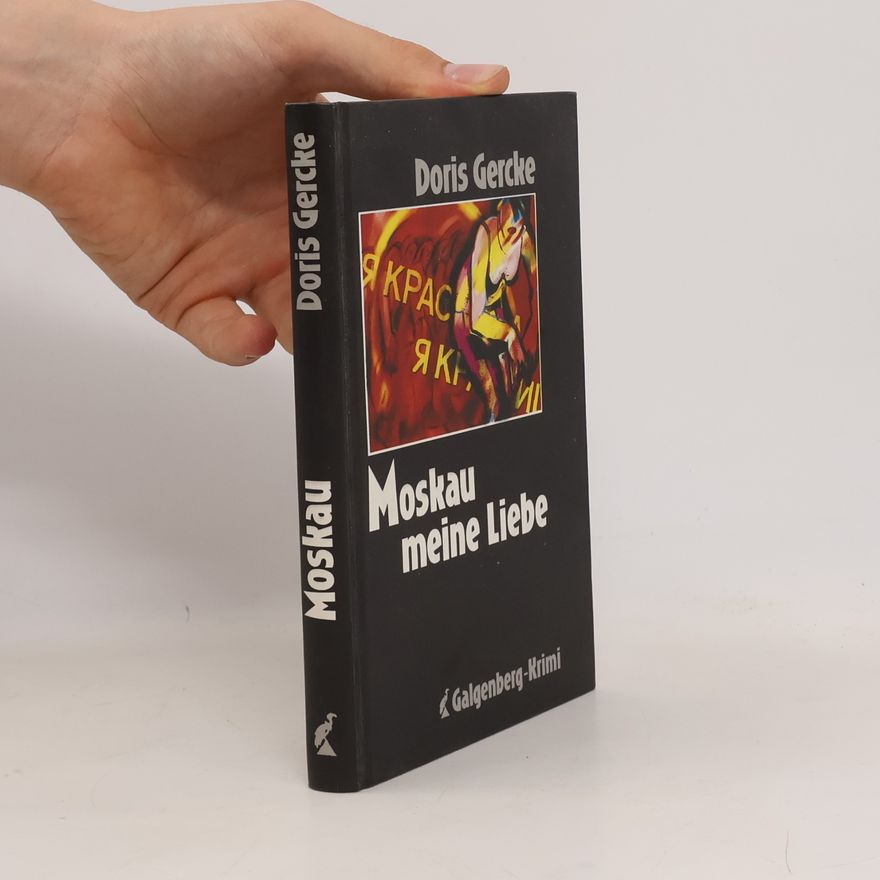 Doris Gercke Moskau, meine Liebe