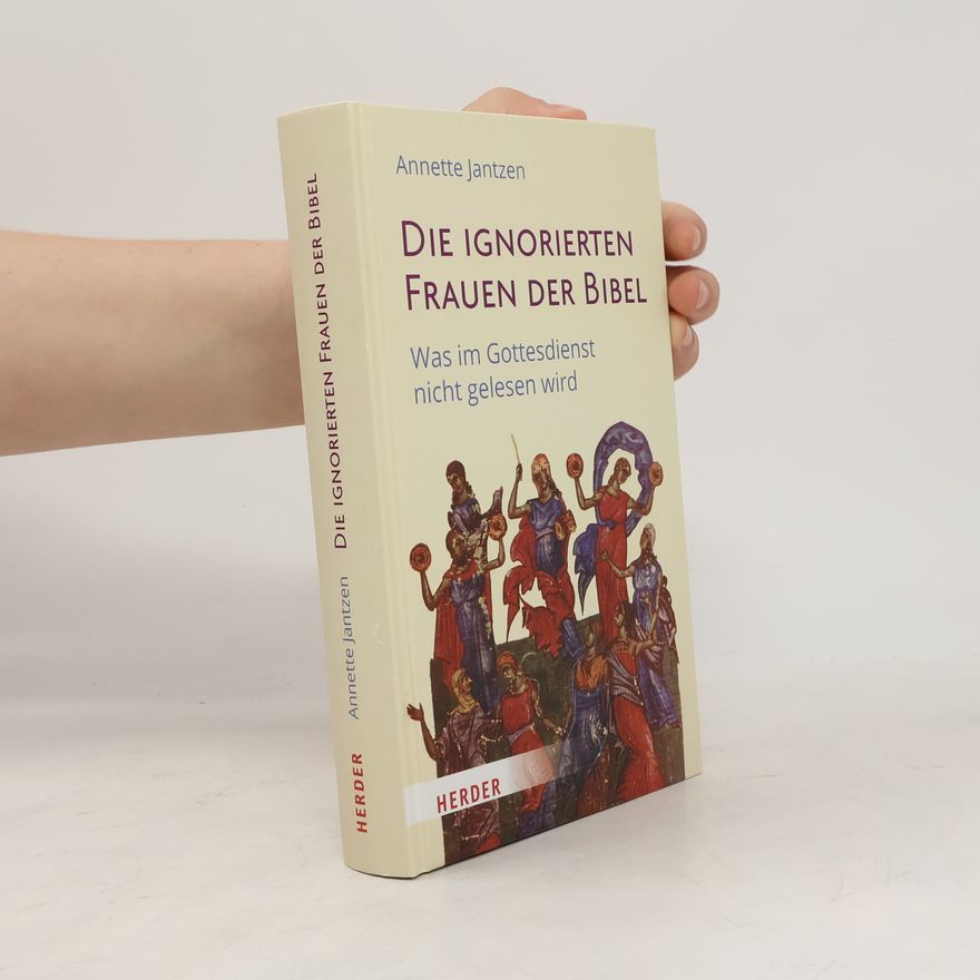 Annette Jantzen Die ignorierten Frauen der Bibel