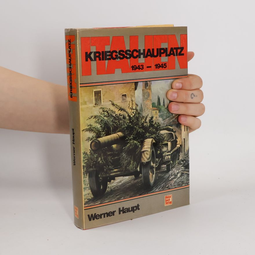 Werner Haupt Kriegsschauplatz Italien 1943-1945