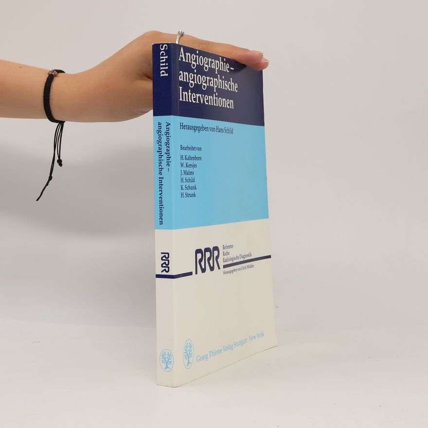Hans H. Schild Angiographie. Angiographische Interventionen.