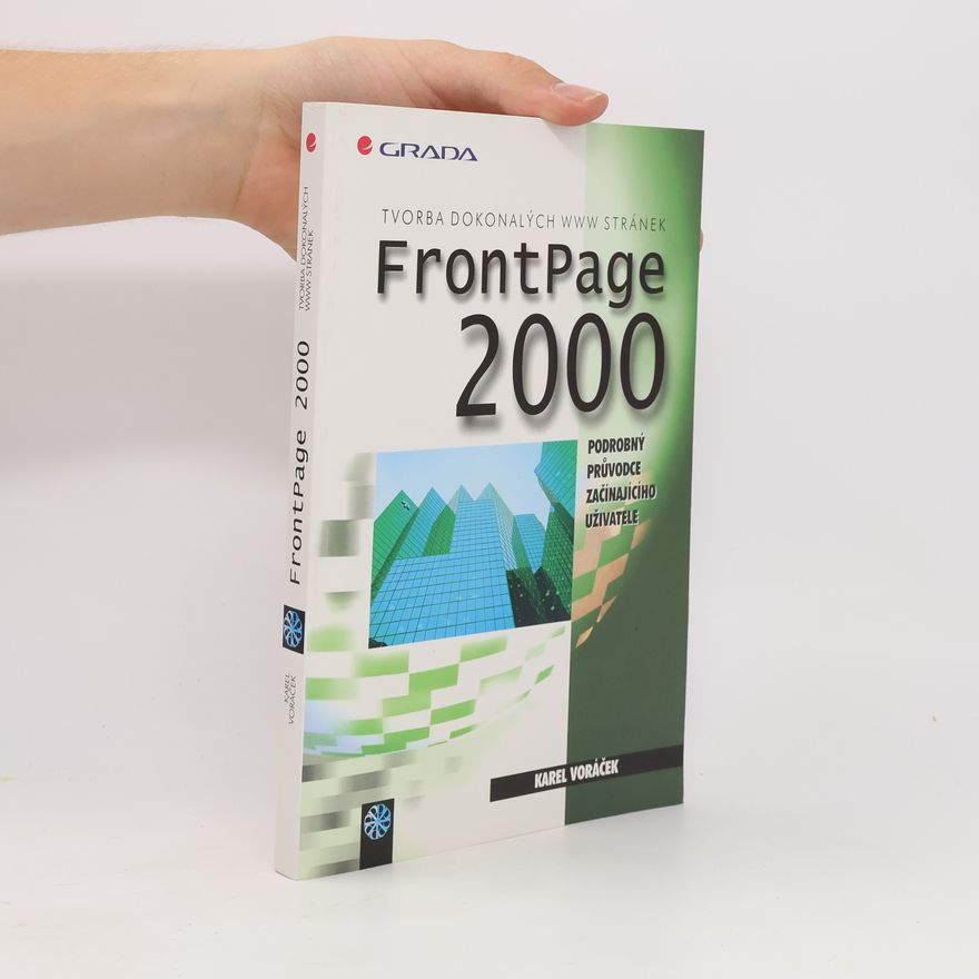 Karel Voráček FrontPage 2000. Tvorba dokonalých WWW stránek