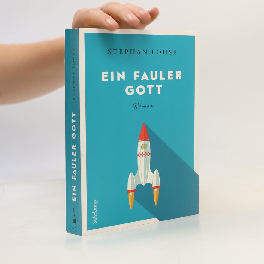 Stephan Lohse Ein fauler Gott