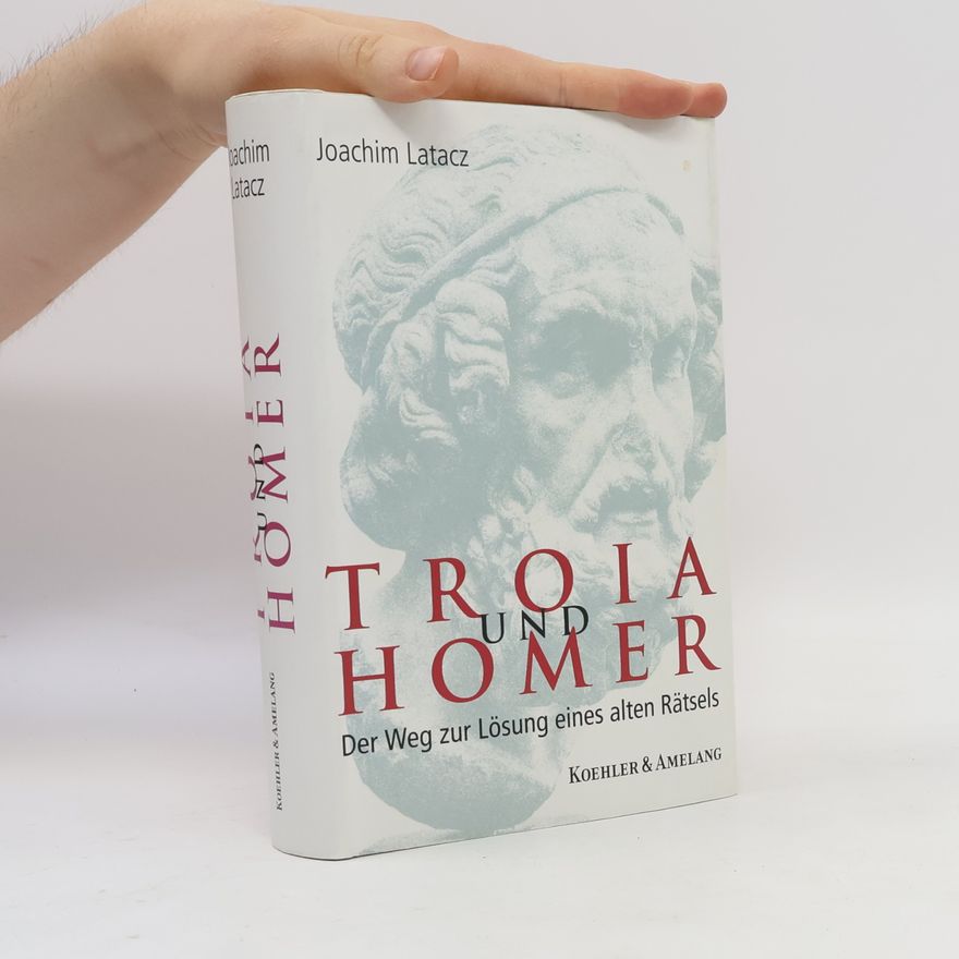 Joachim Latacz Troia und Homer