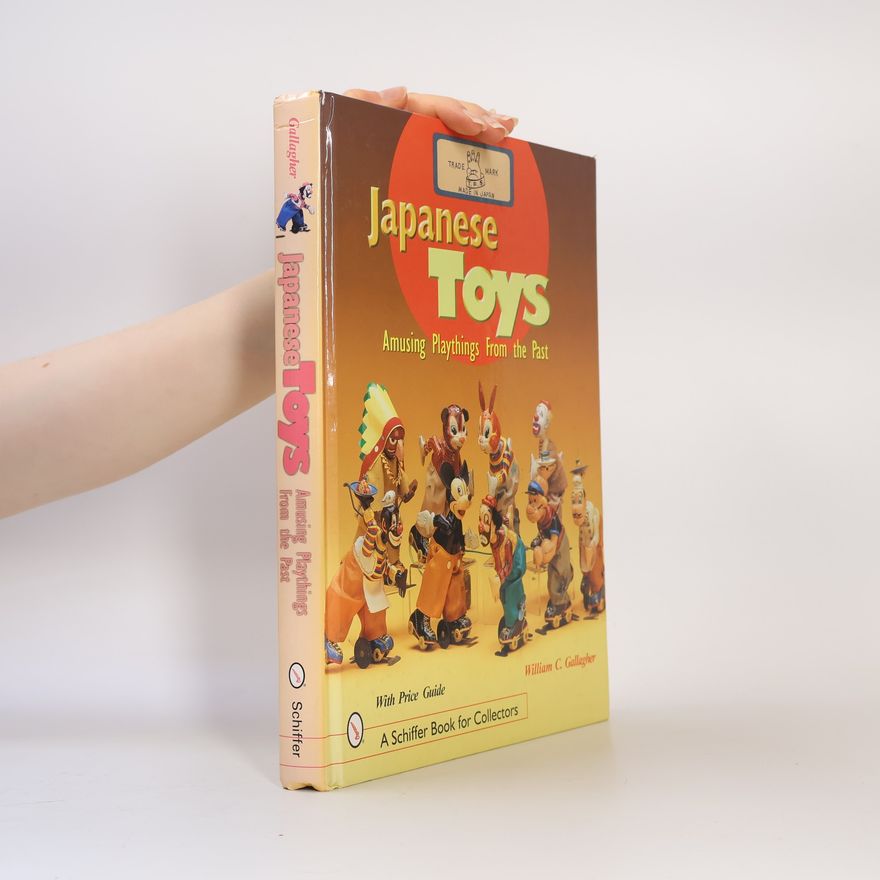 William C. Gallagher Schiffer Book for Collectors: Japanese Toys
