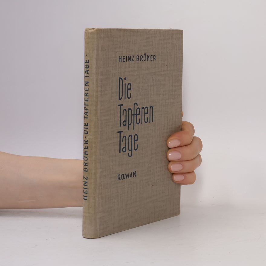 Heinz Bröker Die Tapferen Tage