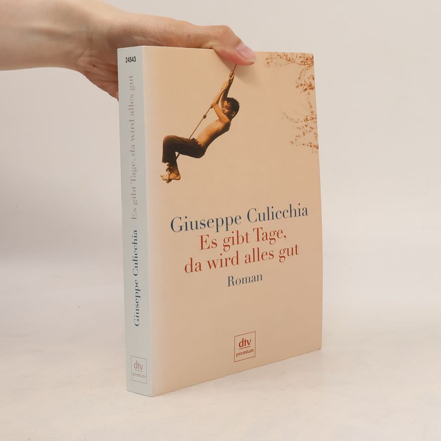Giuseppe Culicchia Es gibt Tage, da wird alles gut