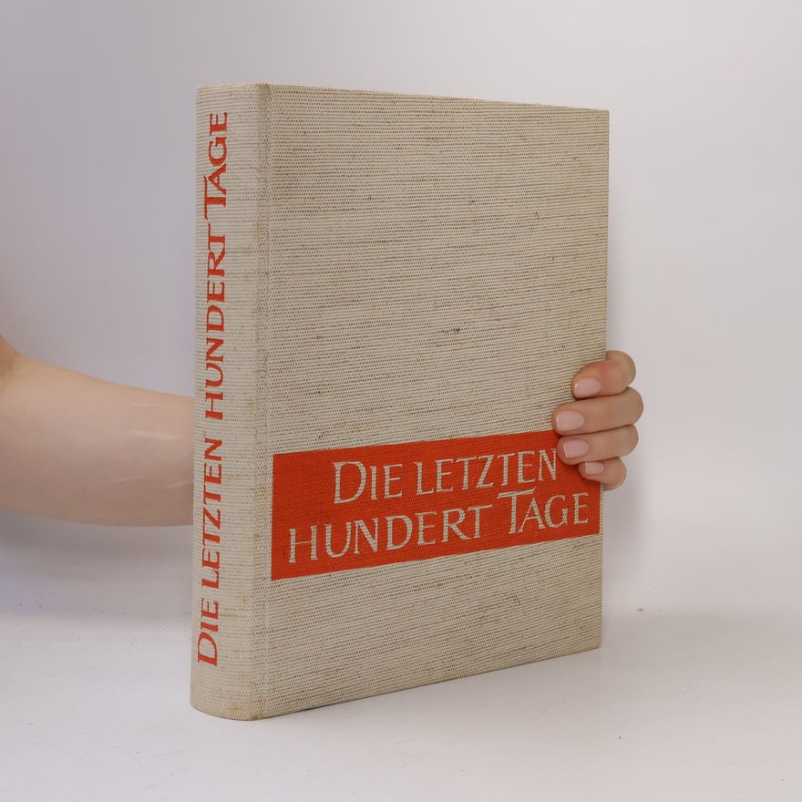 Autorenkollektiv Die letzten Hundert Tage