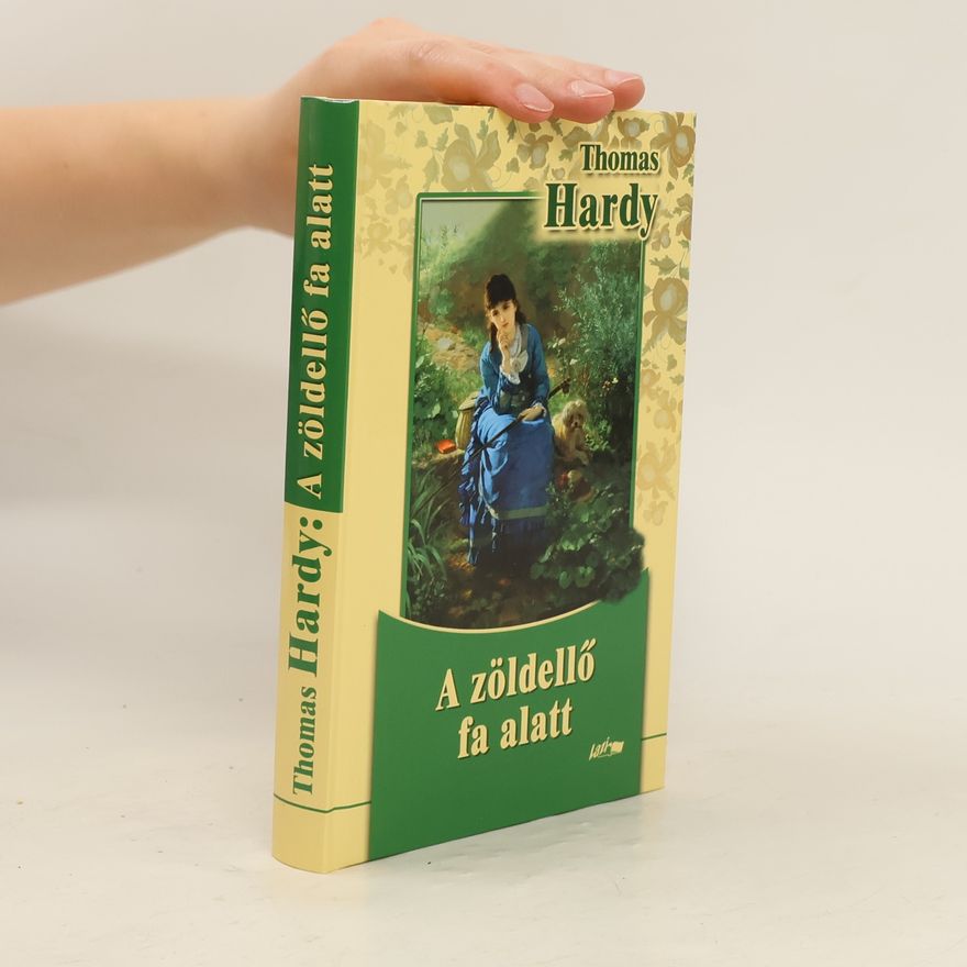 Thomas Hardy A zöldellő fa alatt
