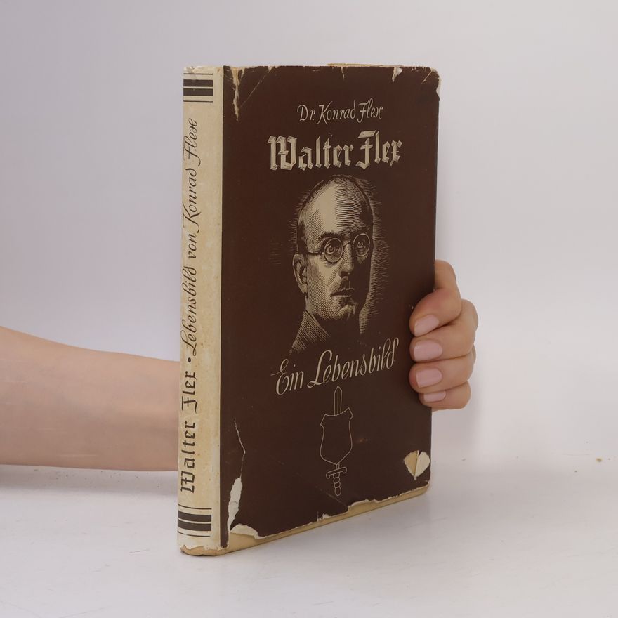 Konrad Flex Walter Flex: Ein Lebensbild