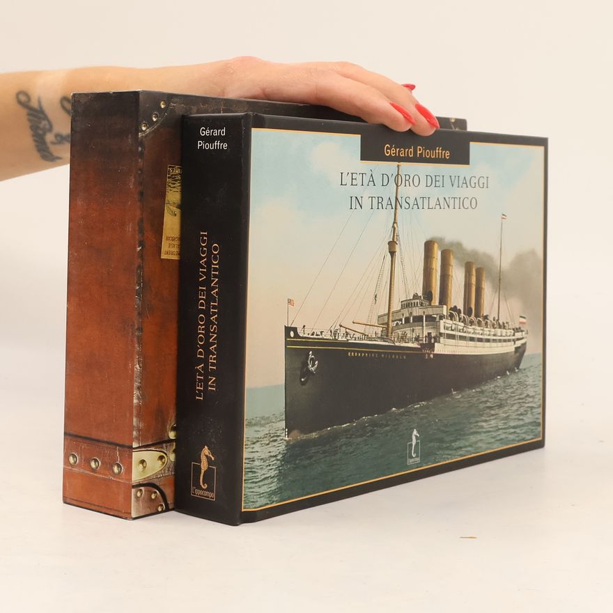Gérard Piouffre L'età d'oro dei viaggi in transatlantico
