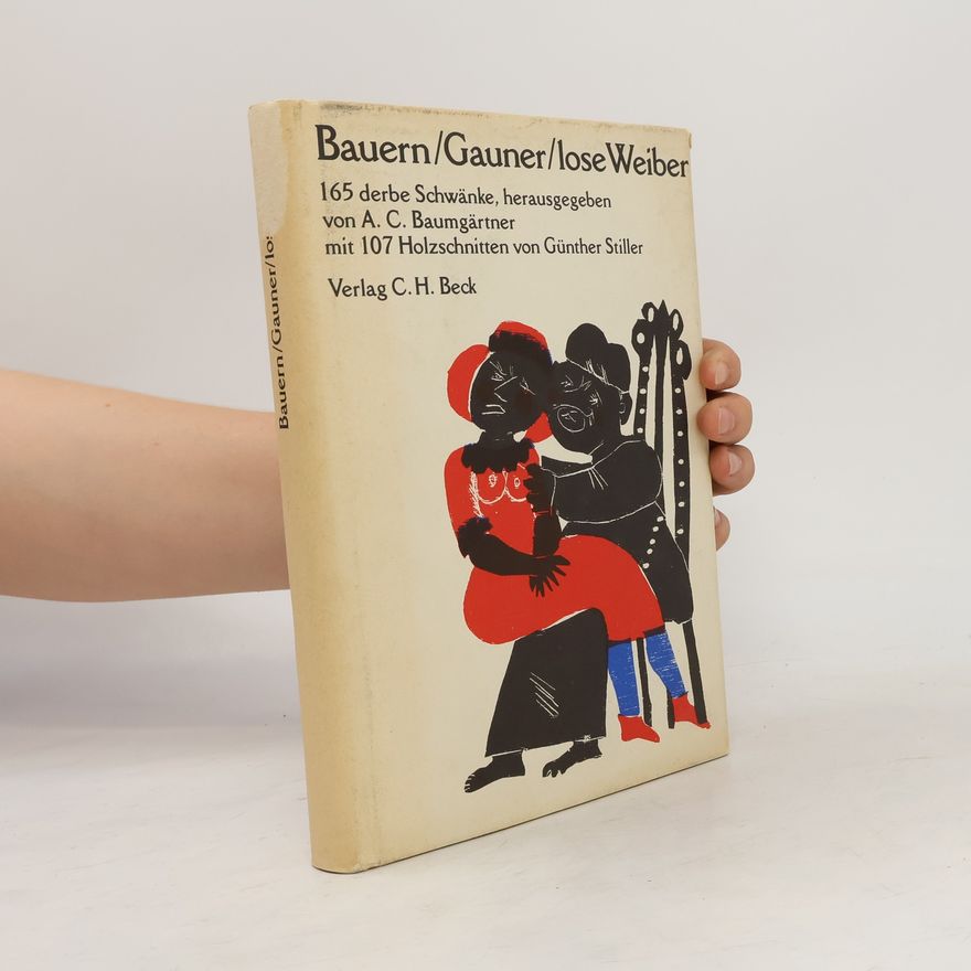 Günther Stiller Bauern, Gauner, lose Weiber