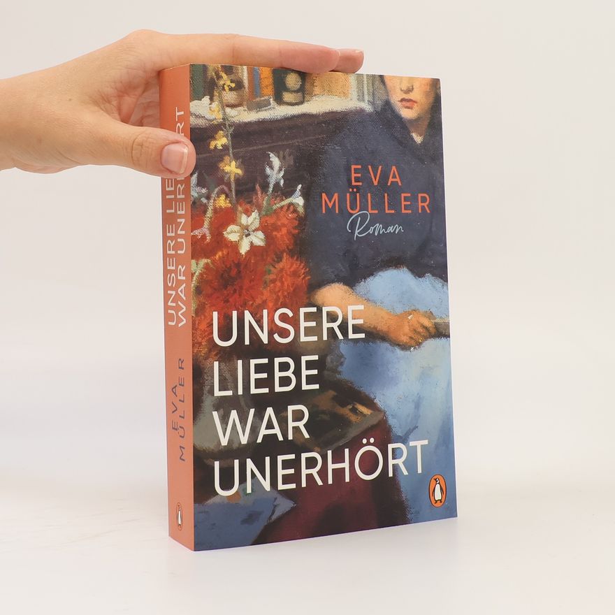 Eva Müller Unsere Liebe war unerhört