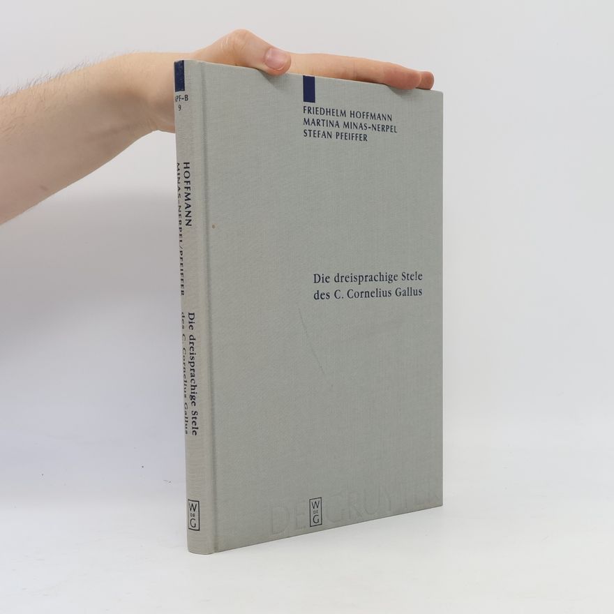 Martina Minas-Nerpel Archiv für Papyrusforschung und verwandte Gebiete – Beihefte - 9: Die dreisprachige Stele des C. Cornelius Gallus