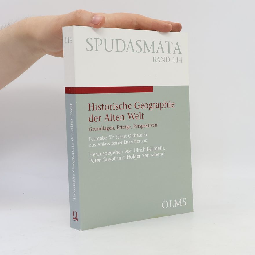 Ulrich Fellmeth Spudasmata - 114: Historische Geographie der Alten Welt