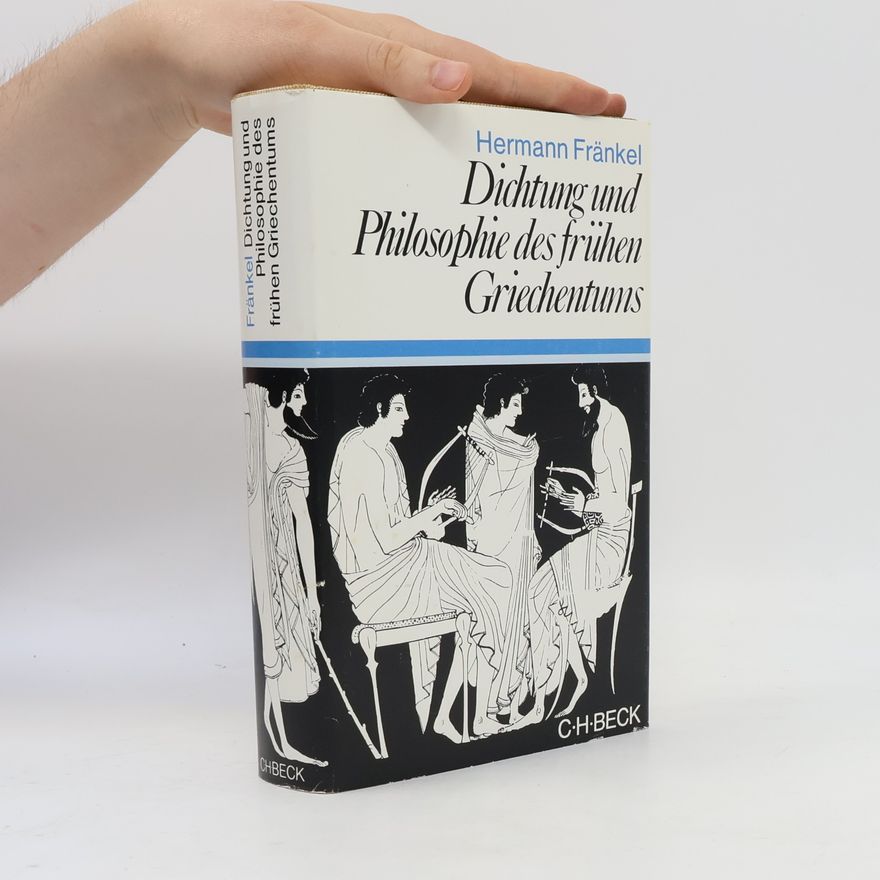 Hermann Fränkel Dichtung und Philosophie des frühen Griechentums