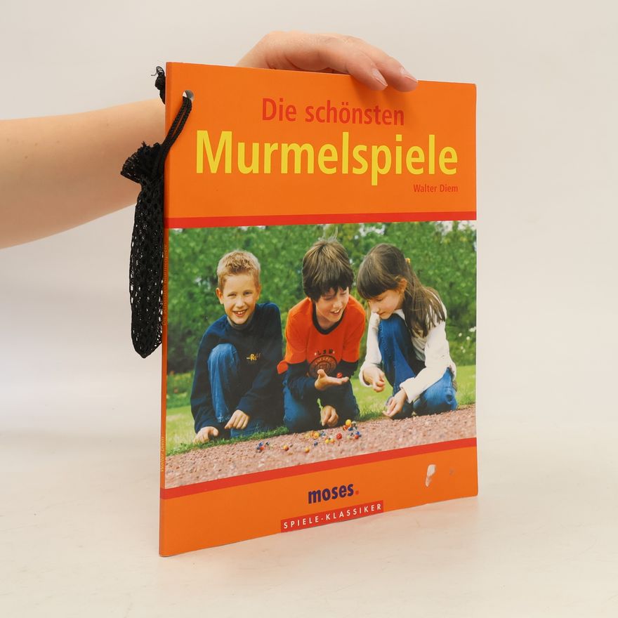Walter Diem Die schönsten Murmelspiele