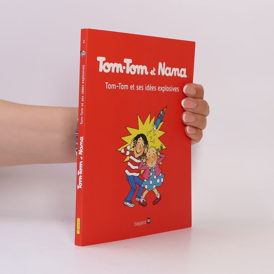 Jacqueline Cohen Tom-Tom et Nana - 2: Tom-Tom et ses idées explosives